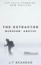 [The Extractor 03] • The Extractor - Mission · Arctic